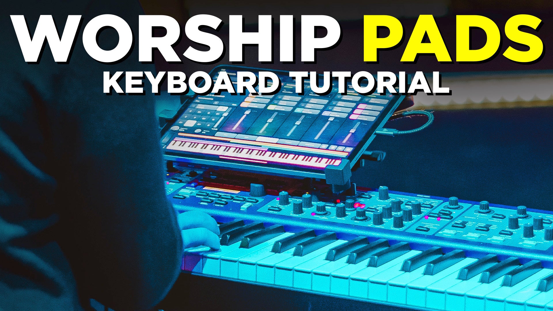 Beginner's Guide to Playing Worship Pads - Keyboard Tutorial