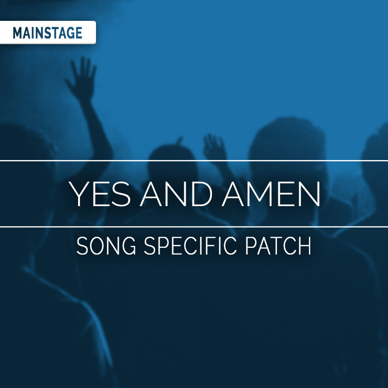 Yes And Amen - MainStage Patch Is Now Available!