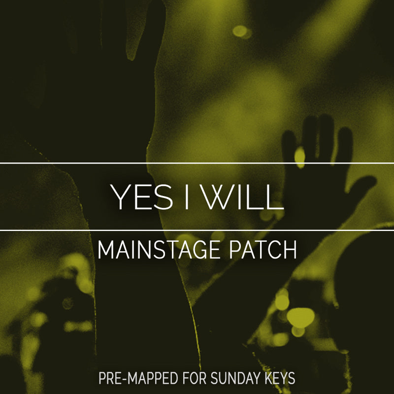 Yes I Will - MainStage Patch Is Now Available!