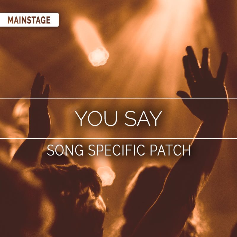 You Say - MainStage Patch Is Now Available!