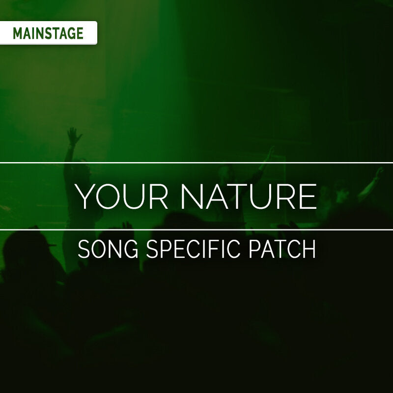 Your Nature - MainStage Patch Is Now Available!