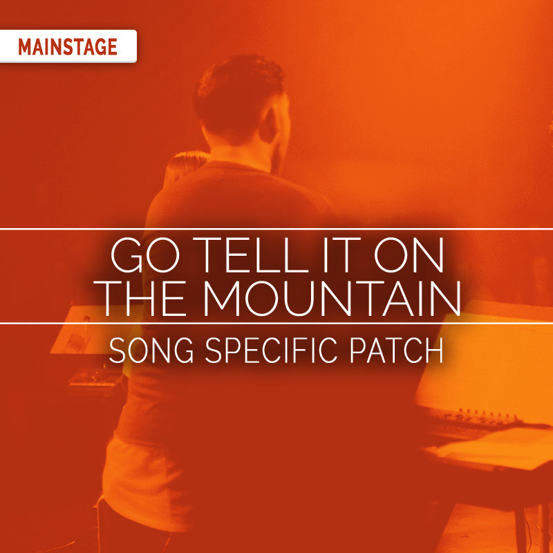 Go Tell It On The Mountain - MainStage Patch Is Now Available!