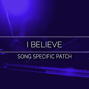 I Believe Song Specific Patch