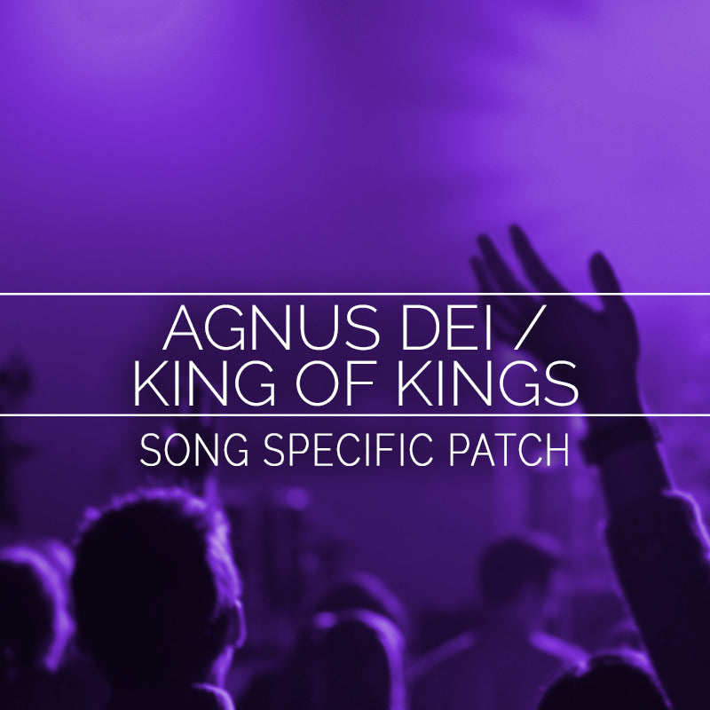 Agnus Dei / King Of Kings Song Specific Patch