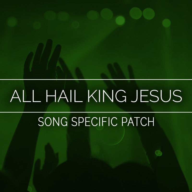 All Hail King Jesus Song Specific Patch
