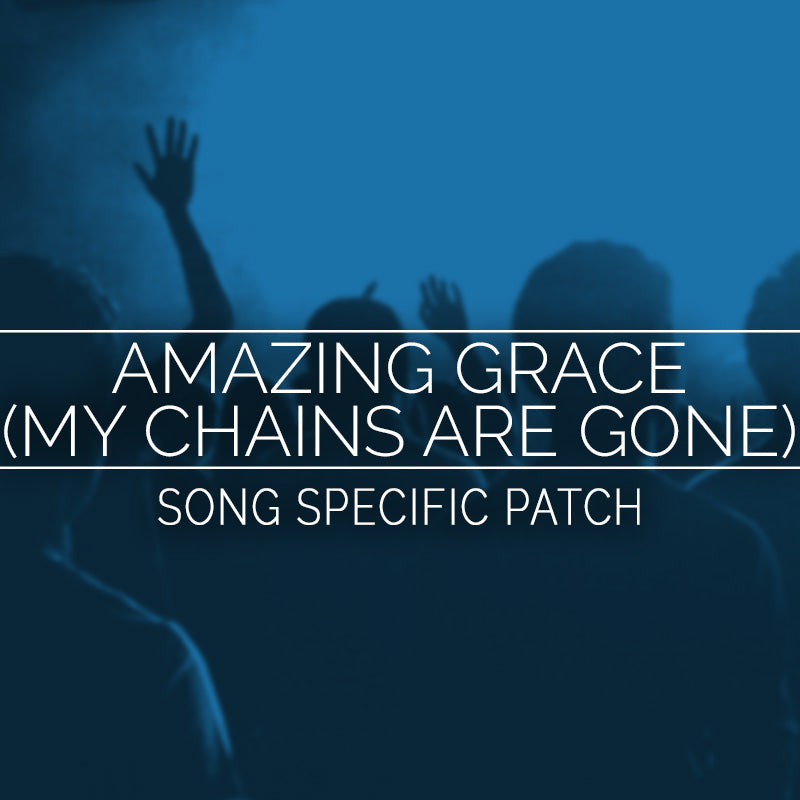 Amazing Grace (My Chains Are Gone) Song Specific Patch