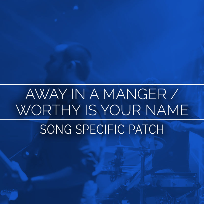 Away in a Manger / Worthy Is Your Name Song Specific Patch