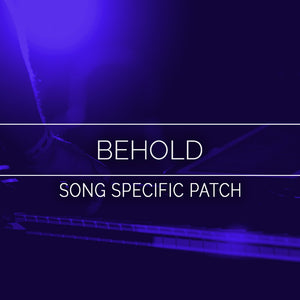 Behold Song Specific Patch