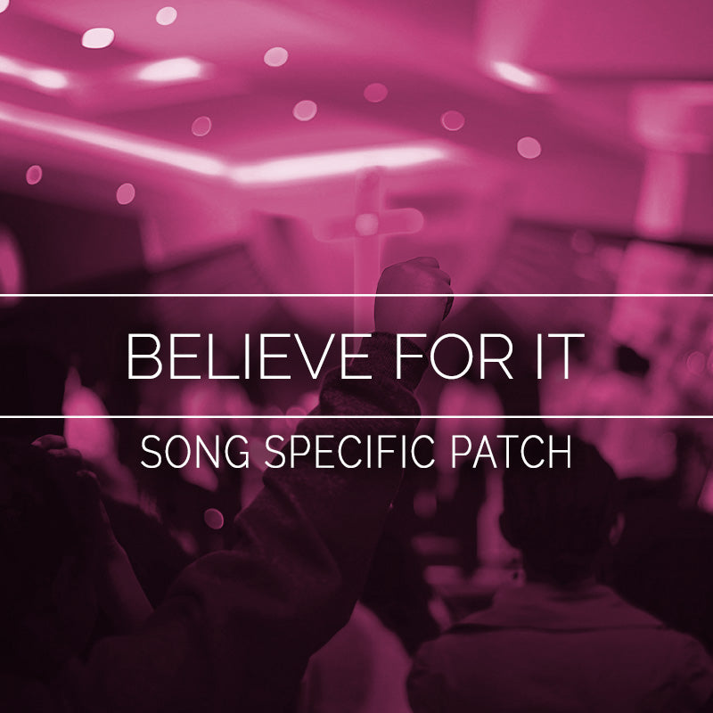 Believe For It Song Specific Patch