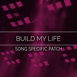 Build My Life Song Specific Patch