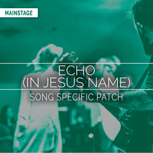 Echo (In Jesus Name) Song Specific Patch