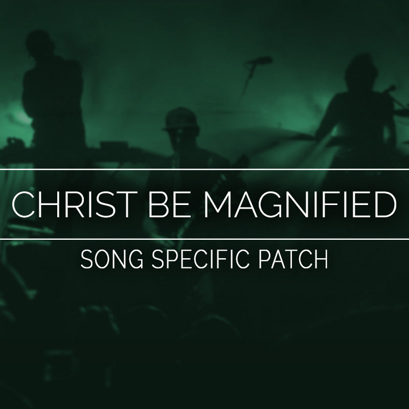 Christ Be Magnified Song Specific Patch