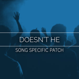 Doesn't He Song Specific Patch