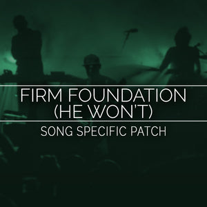 Firm Foundation (He Won't) Song Specific Patch