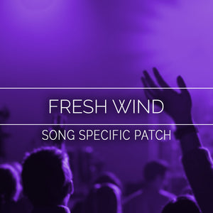 Fresh Wind Song Specific Patch