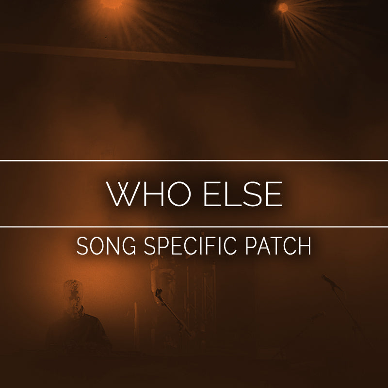 Who Else Song Specific Patch