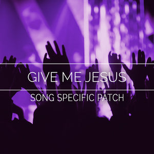 Give Me Jesus Song Specific Patch