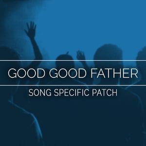 Good Good Father Song Specific Patch