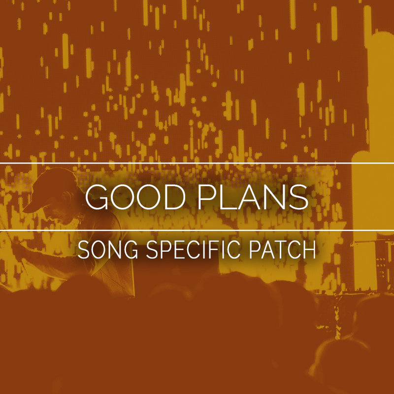 Good Plans Song Specific Patch