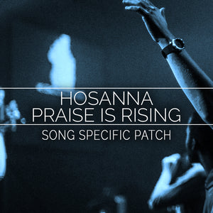 Hosanna (Praise is Rising) Song Specific Patch