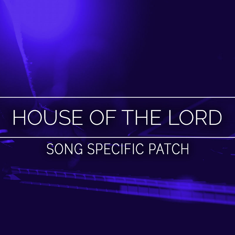 House of the Lord Song Specific Patch
