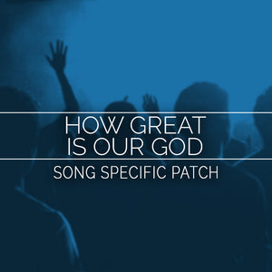 How Great Is Our God (World Edition) Song Specific Patch