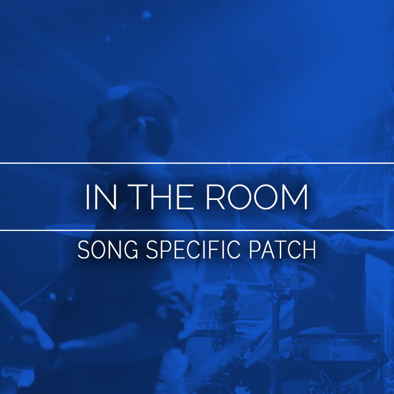 In The Room Song Specific Patch – Sunday Sounds