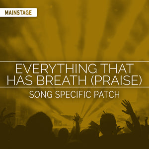 Everything That Has Breath (Praise) Song Specific Patch