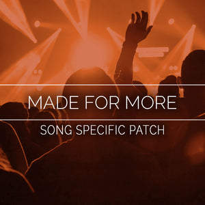 Made For More Song Specific Patch