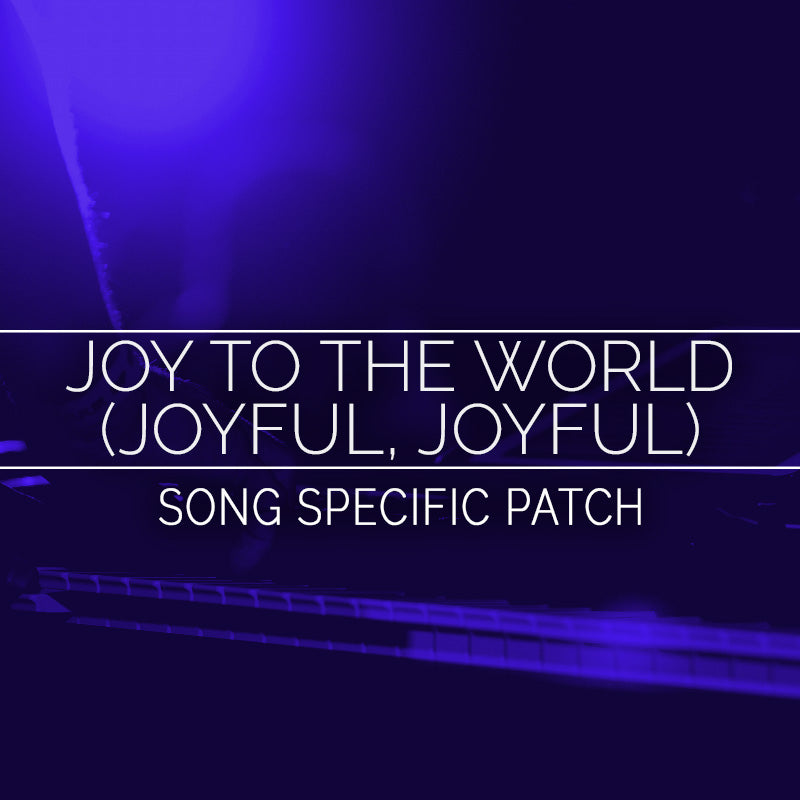 Joy To The World (Joyful, Joyful) Song Specific Patch