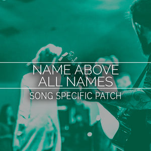 Name Above All Names Song Specific Patch
