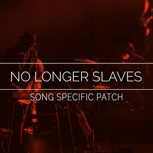 No Longer Slaves Song Specific Patch