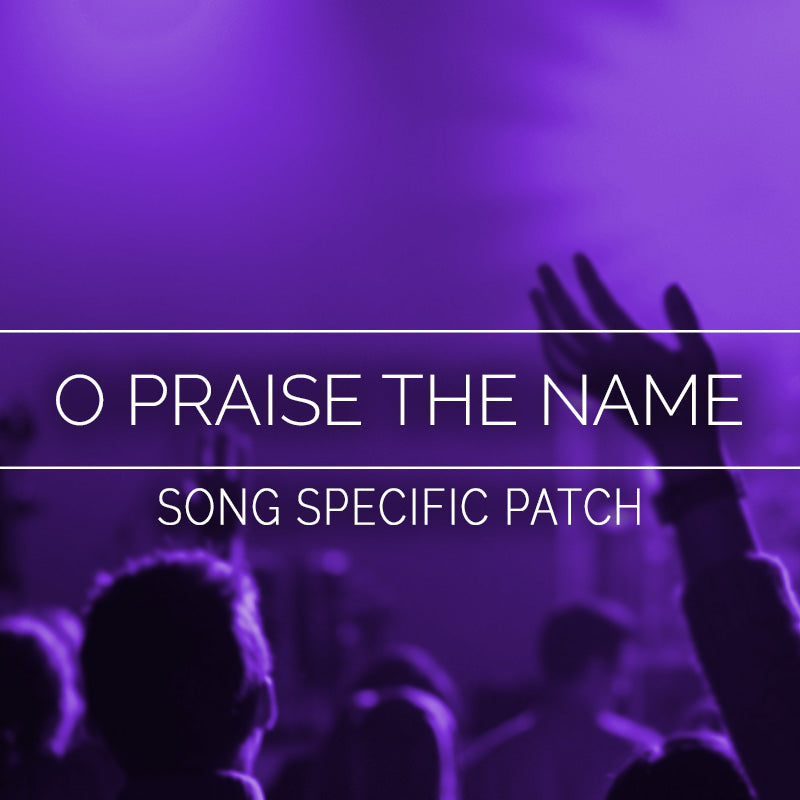 O Praise the Name Song Specific Patch