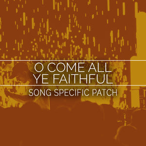 O Come All Ye Faithful Song Specific Patch