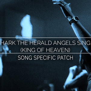 Hark The Herald Angels Sing (King of Heaven) Song Specific Patch