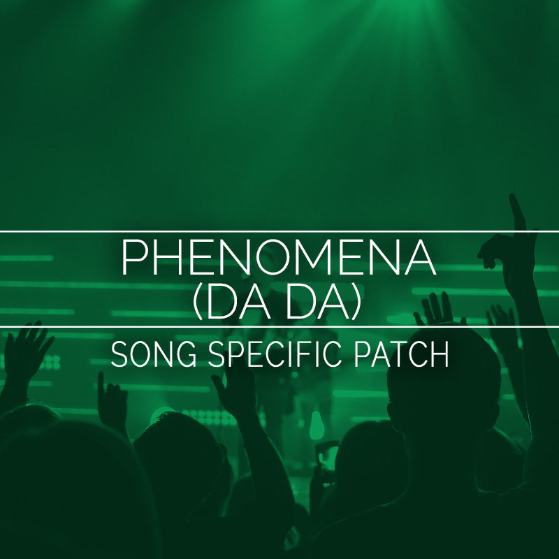 Phenomena (DA DA) Song Specific Patch