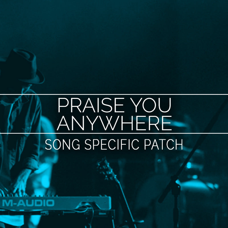 Praise You Anywhere- Song Specific Patch