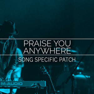 Praise You Anywhere- Song Specific Patch