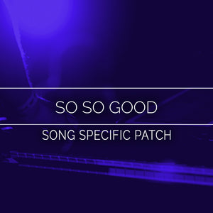 So So Good Song Specific Patch