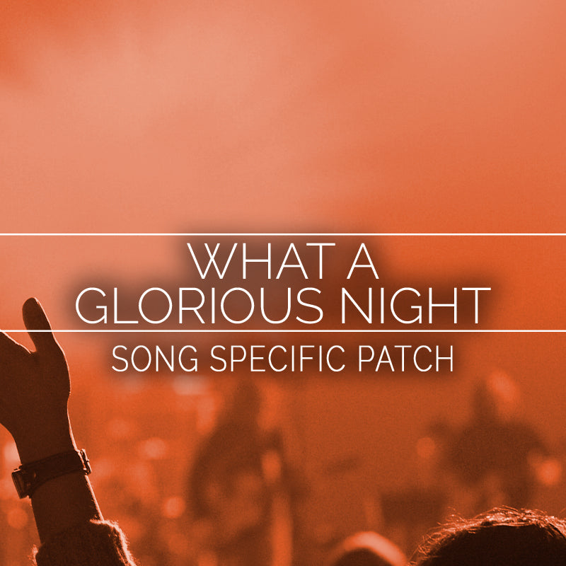 What a Glorious Night Song Specific Patch
