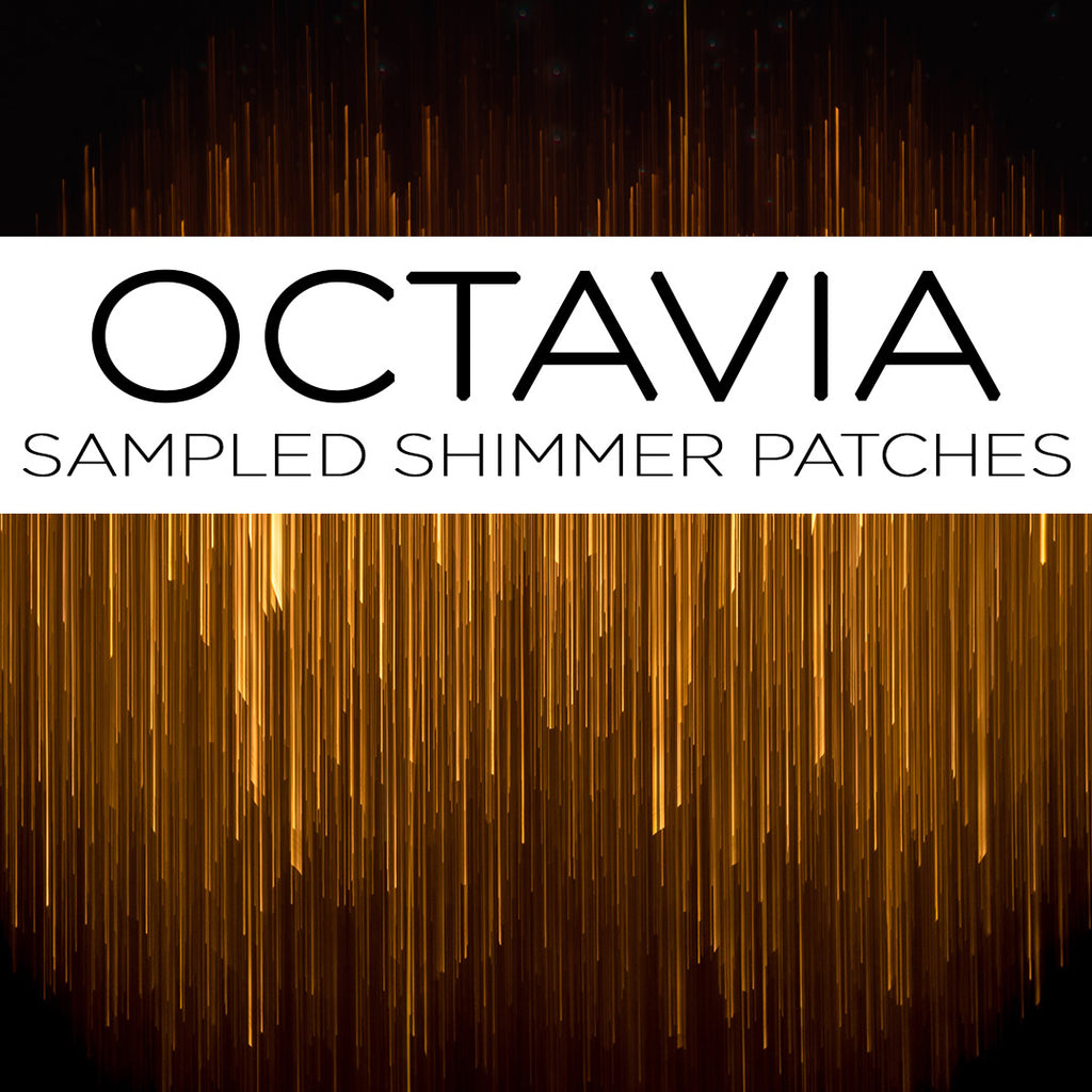 Octavia: Sampled Shimmer Patches for MainStage and Ableton Live