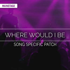 Where Would I Be Song Specific Patch