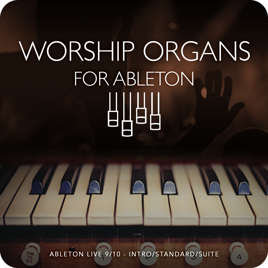 Worship Organs for Ableton Instrument Racks for Worship Sunday Sounds