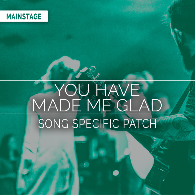 You Have Made Me Glad Song Specific Patch