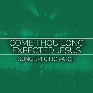 Come Thou Long Expected Jesus Song Specific Patch