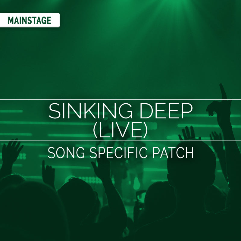 Sinking Deep (Live) Song Specific Patch