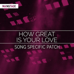 How Great Is Your Love Song Specific Patch