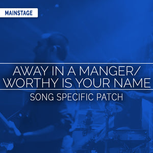Away in a Manger / Worthy Is Your Name Song Specific Patch