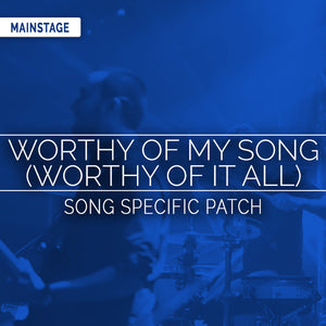 Worthy of My Song (Worthy of It All) Song Specific Patch
