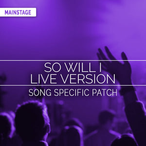 So Will I (Live) Song Specific Patch